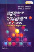 Leadership Roles and Management Functions in Nursing: Theory & Application