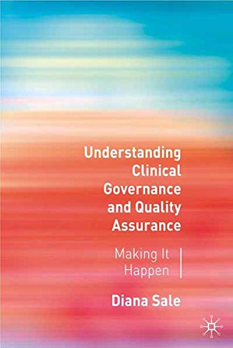 Understanding Clinical Governance and Quality Assurance: Making It Happen