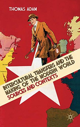 Intercultural Transfers and the Making of the Modern World, 1800-2000: Sources and Contexts