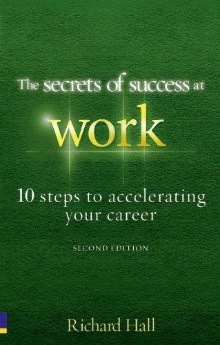 The Secrets of Success at Work  - Second Edition