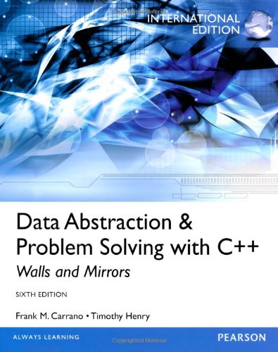 Data Abstraction & Problem Solving with C++: International Edition