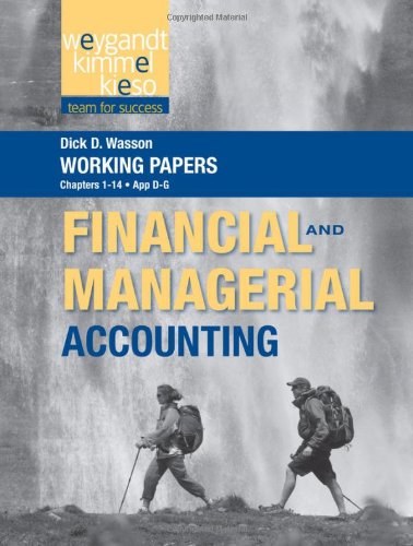 Working Papers, Volume 1, to accompany Financial & Managerial Accounting