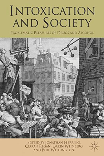 Intoxication and Society: Problematic Pleasures of Drugs and Alcohol