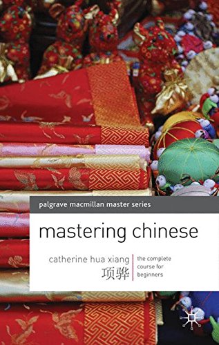 Mastering Chinese: The complete course for beginners