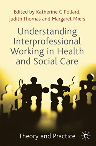 Understanding Interprofessional Working in Health and Social Care: Theory and Practice