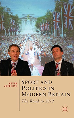 Sport and Politics in Modern Britain: The Road to 2012