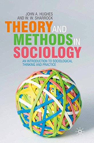 Theory and Methods in Sociology: An Introduction to Sociological Thinking and Practice