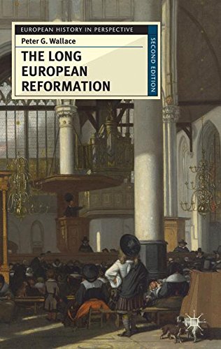 The Long European Reformation: Religion, Political Conflict, and the Search for Conformity, 1350-1750