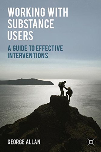 Working with Substance Users: A Guide to Effective Interventions