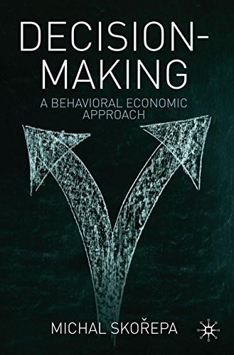 Decision Making: A Behavioral Economic Approach