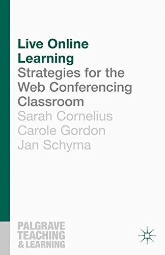 Live Online Learning: Strategies for the Web Conferencing Classroom