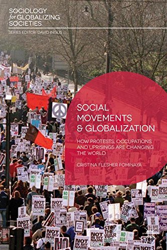Social Movements and Globalization: How Protests, Occupations and Uprisings are Changing the World