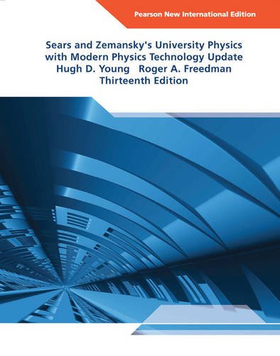 University Physics with Modern Physics Technology Update: Pearson New International Edition