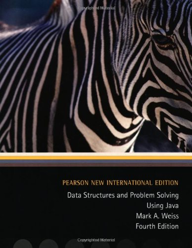Data Structures and Problem Solving Using Java: Pearson New International Edition