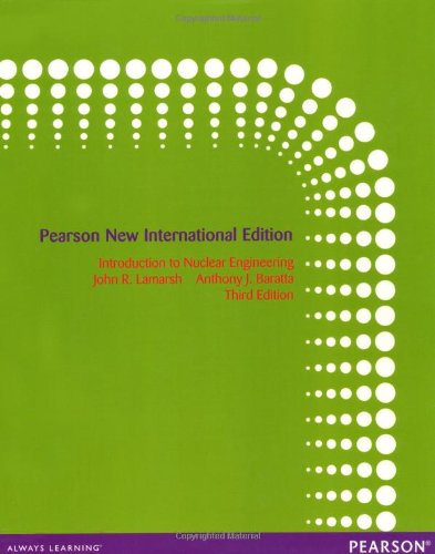 Introduction to Nuclear Engineering: Pearson New International Edition