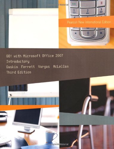 GO! with Microsoft Office 2007 Introductory: Pearson New International Edition
