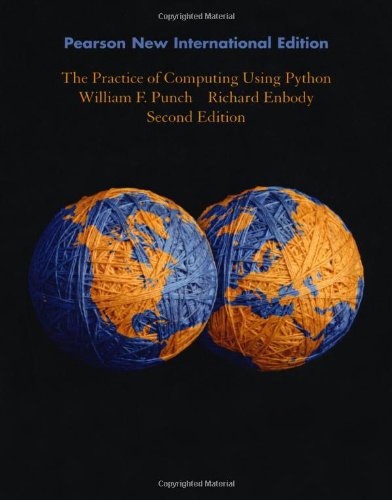 Practice of Computing Using Python, The: Pearson New International Edition