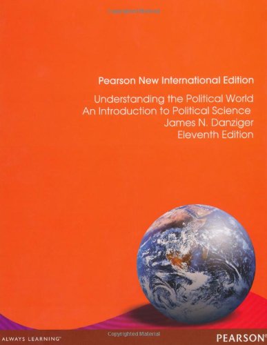 Understanding the Political World: Pearson New International Edition