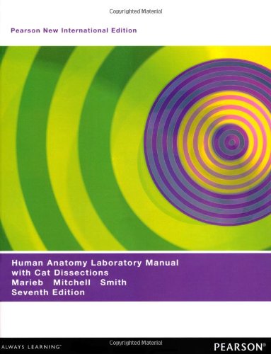 Human Anatomy Laboratory Manual with Cat Dissections: Pearson New International Edition
