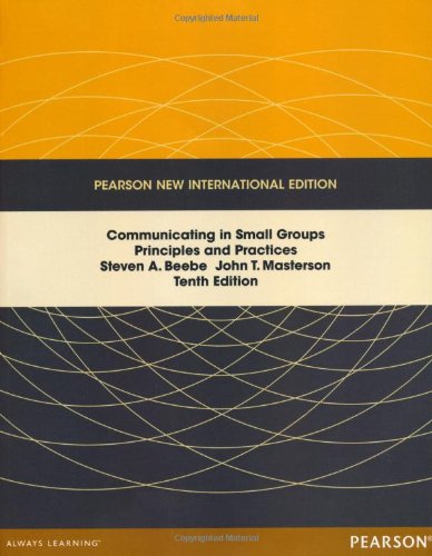 Communicating in Small Groups: Pearson New International Edition