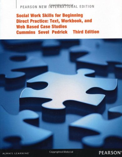 Social Work Skills for Beginning Direct Practice: Pearson New International Edition