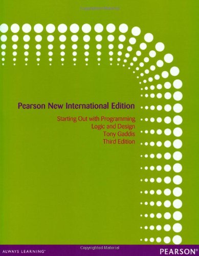 Starting Out with Programming Logic and Design: Pearson New International Edition