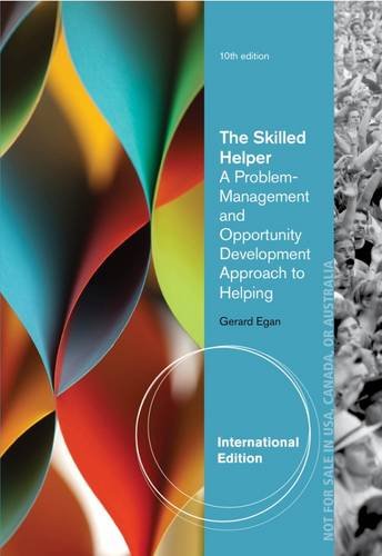 The Skilled Helper: A Problem-Management and Opportunity-Development Approach to Helping, International Edition