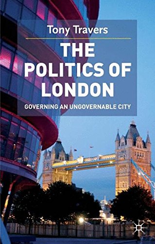 The Politics of London: Governing an Ungovernable City