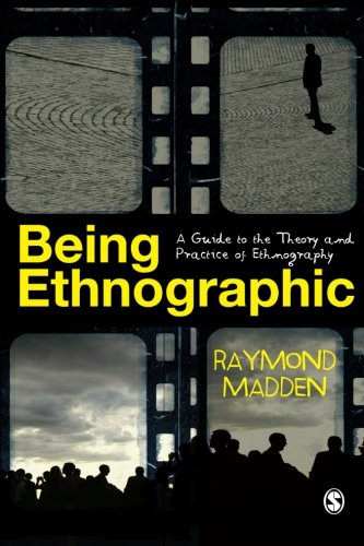 Being Ethnographic: A Guide to the Theory and Practice of Ethnography