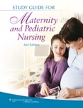 Study Guide for Maternity and Pediatric Nursing