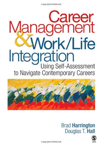 Career Management & Work-Life Integration: Using Self-Assessment to Navigate Contemporary Careers