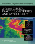 Workbook for Diagnostic Medical Sonography: A Guide to Clinical Practice Obstetrics & Gynecology