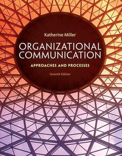 Organizational Communication: Approaches and Processes, 7th ed.