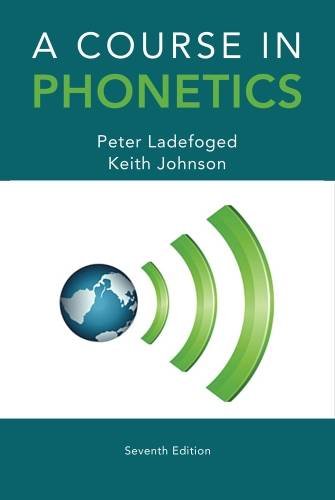 A Course in Phonetics, 7th ed.