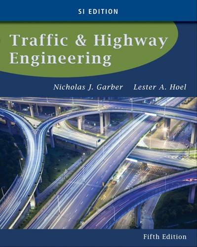 SI: Traffic and Highway Engineering, 5th ed.
