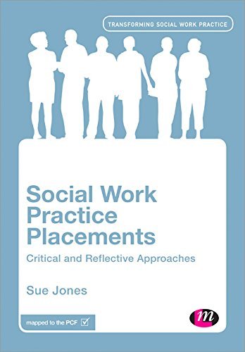 Social Work Practice Placements: Critical and Reflective Approaches