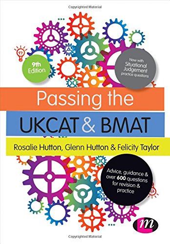 Passing the UKCAT and BMAT: Advice, Guidance and Over 650 Questions for Revision and Practice