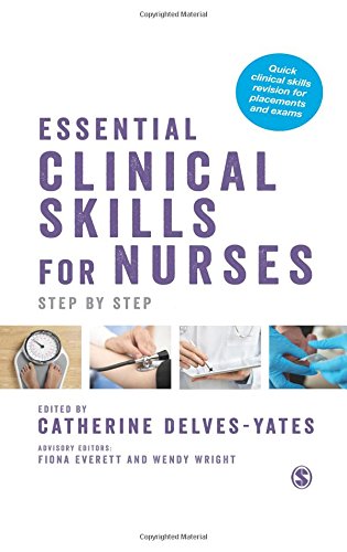Essential Clinical Skills for Nurses: Step by Step