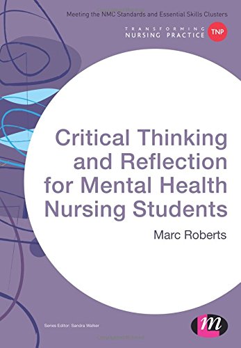 Critical Thinking and Reflection for Mental Health Nursing Students