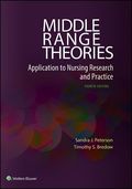 Middle Range Theories: Application to Nursing Research and Practice