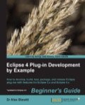 Eclipse 4 Plug-in Development by Example Beginner