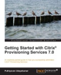 Getting Started with CitrixÂ® Provisioning Services 7.0