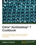 CitrixÂ® XenDesktopÂ® 7 Cookbook