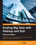 Scaling Big Data with Hadoop and Solr - Second Edition