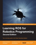 Learning ROS for Robotics Programming – Second Edition
