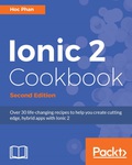 Ionic 2 Cookbook - Second Edition