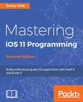 Mastering iOS 11 Programming - Second Edition