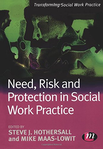 Need, Risk and Protection in Social Work Practice