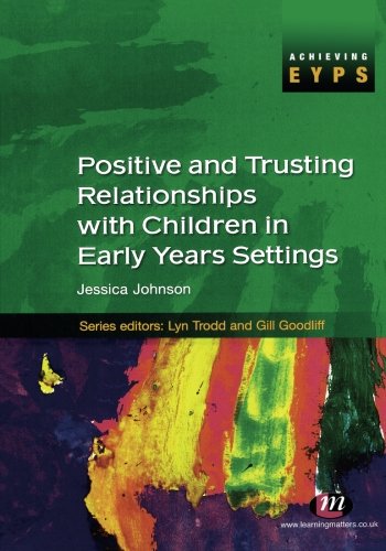 Positive and Trusting Relationships with Children in Early Years Settings