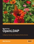Mastering OpenLDAP: Configuring, Securing and Integrating Directory Services